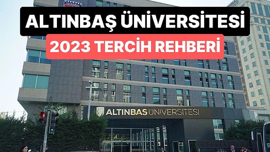 Altınbaş Üniversitesi Taban Puanları 2023: Altınbaş 2 Yıllık ve 4 Yıllık Başarı Sıralamaları