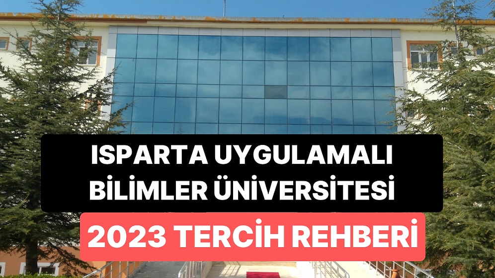 Isparta Uygulamalı Bilimler Üniversitesi Taban Puanları 2023: 2 Yıllık ve 4 Yıllık Başarı Sıralamaları