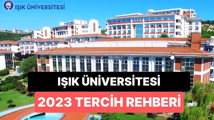 Işık Üniversitesi Taban Puanları 2023: 2 Yıllık ve 4 Yıllık Başarı Sıralamaları