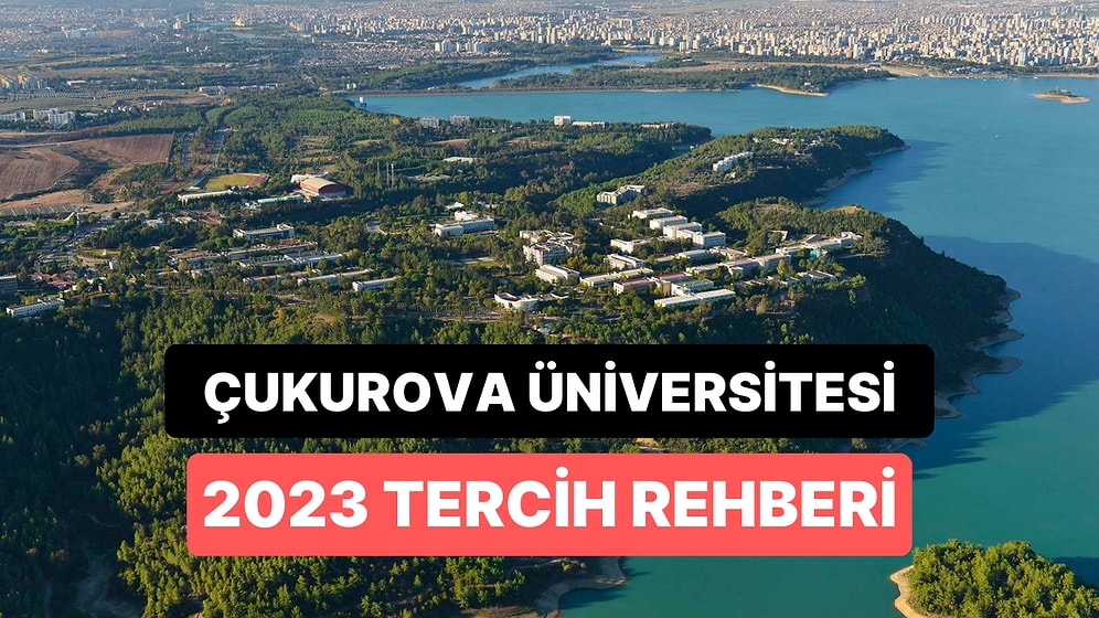 Çukurova Üniversitesi Taban Puanları 2023: 2 Yıllık ve 4 Yıllık Başarı Sıralamaları