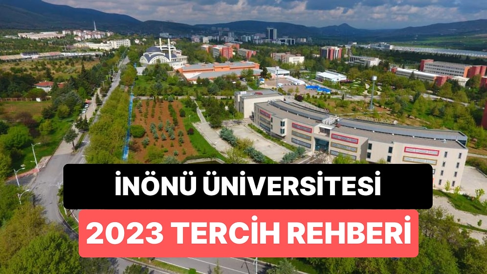 İnönü Üniversitesi Taban Puanları 2023: İnönü Üniversitesi 2 Yıllık ve 4 Yıllık Başarı Sıralamaları