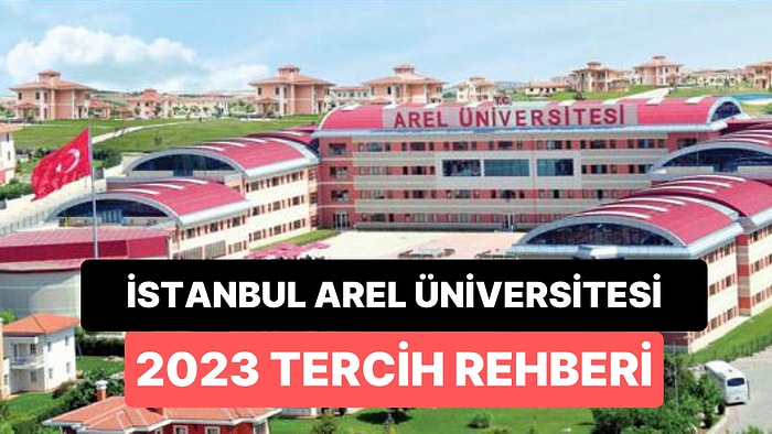 İstanbul Arel Üniversitesi Taban Puanları 2023: 2 Yıllık ve 4 Yıllık Başarı Sıralamaları