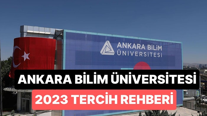 Ankara Bilim Üniversitesi Taban Puanları 2023: ABÜN 4 Yıllık Başarı Sıralamaları