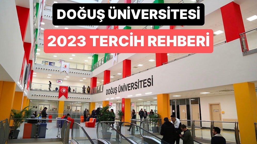 Doğuş Üniversitesi Taban Puanları 2023: DOÜ 2 Yıllık ve 4 Yıllık Başarı Sıralamaları