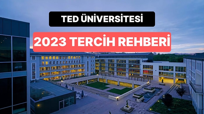 TED Üniversitesi Taban Puanları 2023: TEDÜ 2 Yıllık ve 4 Yıllık Başarı Sıralamaları