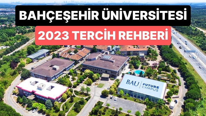 Bahçeşehir Üniversitesi Taban Puanları 2023: BAU 2 Yıllık ve 4 Yıllık Başarı Sıralamaları