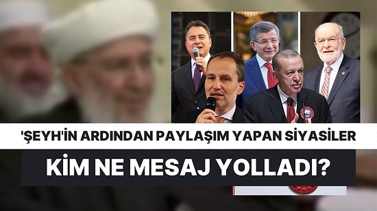 Menzil 'Şeyh'i Abdülbaki Elhüseyni'nin Ölümünün Ardından Hangi Siyasi Ne Paylaşım Yaptı?