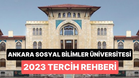 Ankara Sosyal Bilimler Üniversitesi Taban Puanları 2023: ASBÜ 4 Yıllık Başarı Sıralamaları