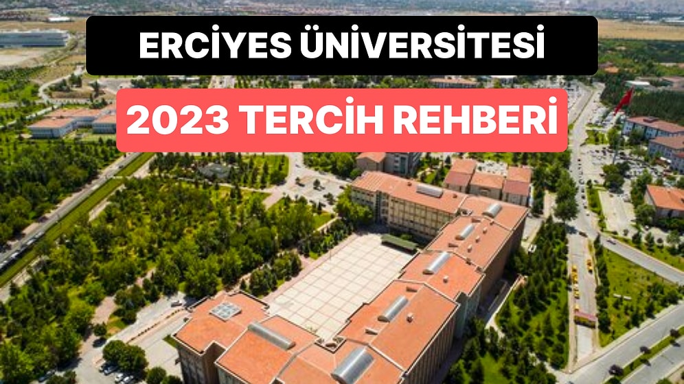 Erciyes Üniversitesi Taban Puanları 2023: 2 Yıllık ve 4 Yıllık Başarı Sıralamaları