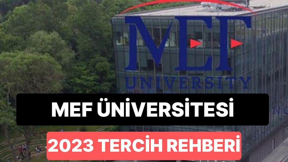 MEF Üniversitesi Taban Puanları 2023: MEF 2 Yıllık ve 4 Yıllık Başarı Sıralamaları