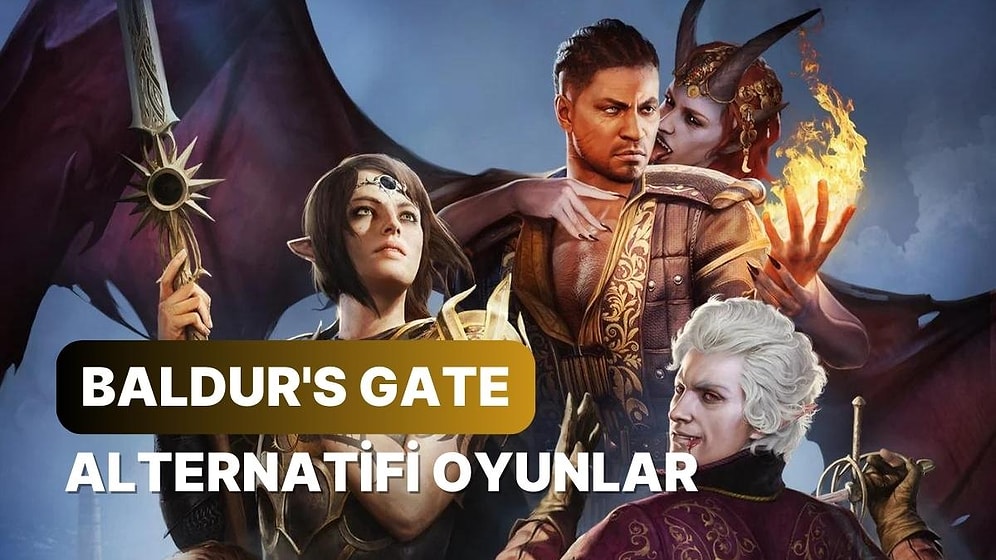 Baldur's Gate Oynamayı Sevenler Toplansın: Alternatif En İyi Aksiyon RPG Oyunları