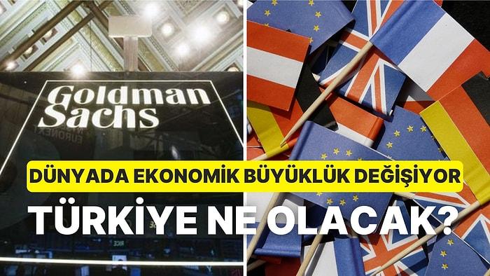 2075'te Dünyanın En Büyük Ekonomilerini Tahmin Eden Goldman Sachs'a Göre Türkiye Kaçıncı Sırada?