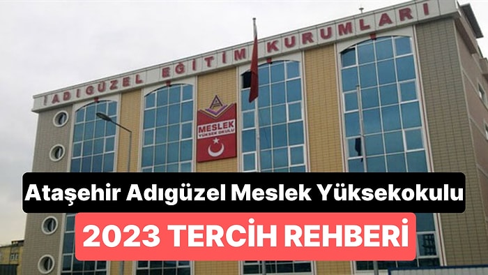 Ataşehir Adıgüzel Meslek Yüksekokulu Taban Puanları 2023 - 2 Yıllık Başarı Sıralamaları