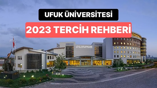 Ufuk Üniversitesi Taban Puanları 2023: Ufuk Üniversitesi 2 Yıllık ve 4 Yıllık Başarı Sıralamaları