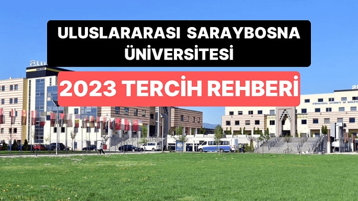 Uluslararası Saraybosna Üniversitesi Taban Puanları 2023: IUS 2 Yıllık ve 4 Yıllık Başarı Sıralamaları