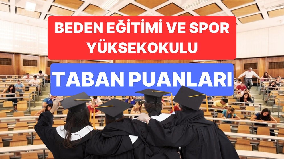 BESYO Taban Puanları ve Başarı Sıralamaları 2023: Özel ve Devlet Üniversiteleri BESYO Taban Puanları