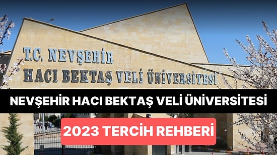 Nevşehir Hacı Bektaş Veli Üniversitesi Taban Puanları 2023: NEVÜ 2 Yıllık ve 4 Yıllık Başarı Sıralamaları