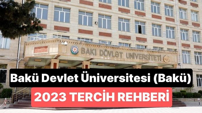 Bakü Devlet Üniversitesi (Bakü) Taban Puanları 2023 - 2 Yıllık ve 4 Yıllık Başarı Sıralamaları