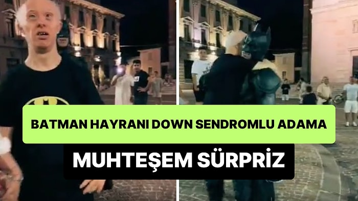 Batman Hayranı Down Sendromlu Adama Muhteşem Sürpriz