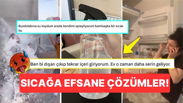 Yurdum İnsanının Beyin Eriten Sıcaklarla Mücadele Etmek İçin Geliştirdiği Yöntemler!