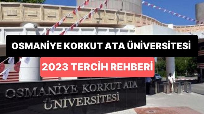 Osmaniye Korkut Ata Üniversitesi 2023 YÖK Atlas Tercih Rehberi