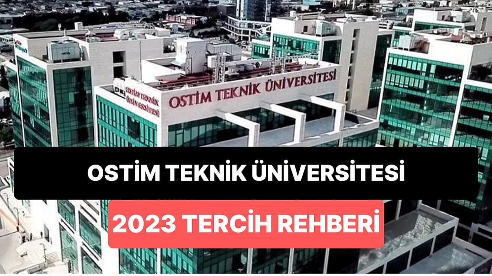 Ostim Teknik Üniversitesi Taban Puanları 2023: KDÜ 2 Yıllık ve 4 Yıllık Başarı Sıralamaları