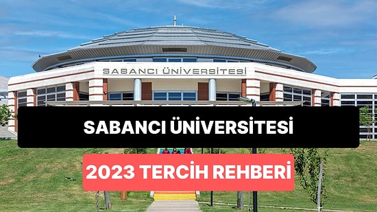 Sabancı Üniversitesi Taban Puanları 2023: SÜ 2 Yıllık ve 4 Yıllık Başarı Sıralamaları