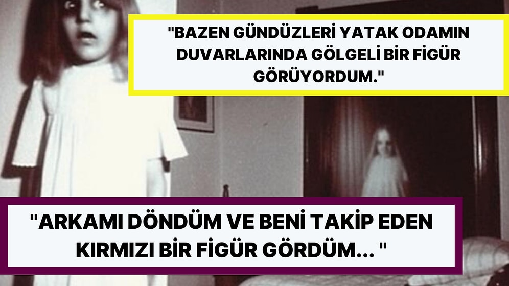 Yaşadıkları Ürkütücü Olaylarla Tüylerinizin Diken Diken Olmasına Sebep Olacak 15 Kişi