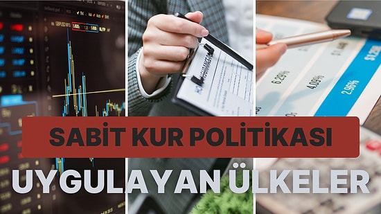 Yabancı Paralara Karşı Yerli Para Biriminin Değerini Korumak İçin Sabit Kur Politikası Uygulayan 10 Ülke