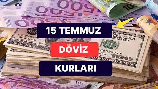 15 Temmuz Cumartesi Güncel Döviz Kuru USD Fiyatı: Bugün Dolar Fiyatı Ne Kadar? 1 Dolar Ne Kadar, Kaç TL?