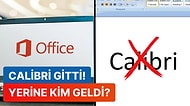 Elveda Calibri: Microsoft Varsayılan Yazı Tipini 16 Yıl Aradan Sonra Tekrardan Değiştirdi!