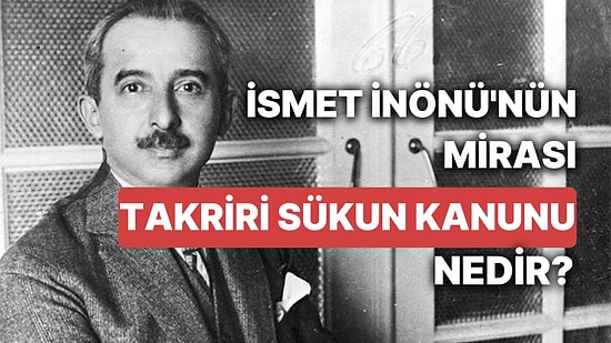 Takriri Sükun Kanunu Nedir? Huzur Sağlama Yasası Takriri Sükun Kanunu Neden Çıkarıldı?