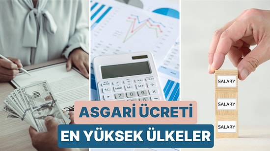 Dolar Bazında Asgari Ücrette Neredeyiz? İşte Asgari Ücreti En Yüksek Olan 17 Ülke