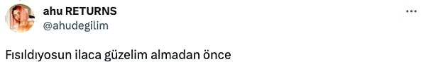 4. Bizim fısıldamamız daha mantıklı gibi geldi. Siz bilirsiniz yani.