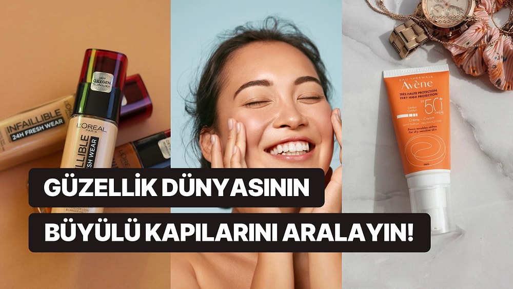 Sihire İnanmayanları Bile Şaşkına Çevirecek Güzellik Ürünü Tavsiyeleri