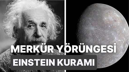 Merkür’ün Yörüngesi Einstein’ın Kütleçekimsel Görelilik Kuramını Nasıl Kanıtlar?