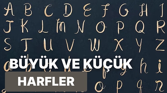 Alfabelerde Neden Büyük ve Küçük Harfler Vardır?