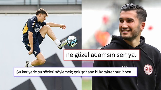 Nuri Şahin'in Arda Güler Hakkındaki Alçak Gönüllülüğü Herkesin Takdirini Topladı