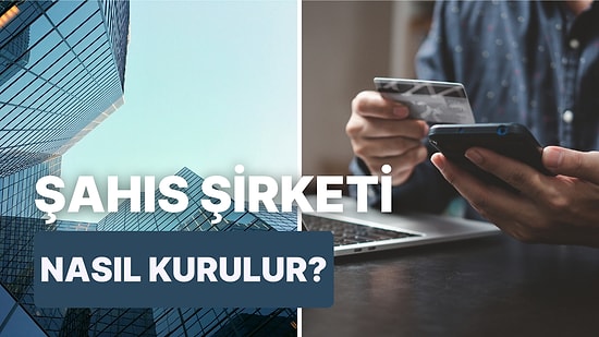 E-Ticaret İçin Şirket Nasıl Kurulur? 11 Adımda Şahıs Şirketi Kurmanın Yolları