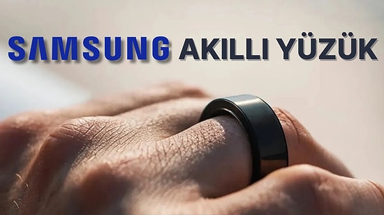 Samsung Giyilebilir Teknolojide Noktayı Koyacak: Yeni Akıllı Yüzük Galaxy Ring Yolda!