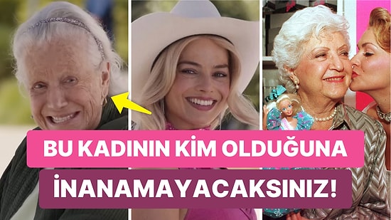 Barbie Bebeğin Tasarımına İlham Olan İsmin de Barbie Filminde Rol Aldığını Biliyor muydunuz?