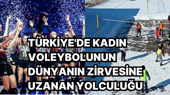 Türkiye'nin Kadın Voleybolu'nda Dünya Çapında Bir Ekol Olmasının Tarihsel Kökenlerini İnceliyoruz