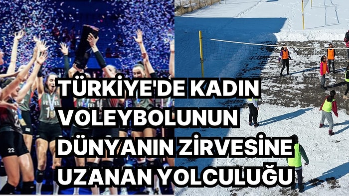 Türkiye'nin Kadın Voleybolu'nda Dünya Çapında Bir Ekol Olmasının Tarihsel Kökenlerini İnceliyoruz