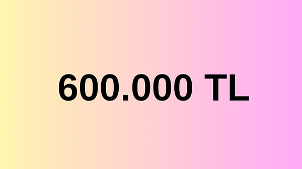 600.000 TL