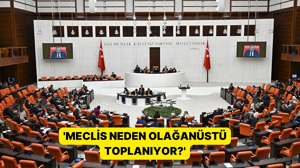 Tepkiler Sonuç Verdi: TBMM'den Olağanüstü Toplantı Kararı