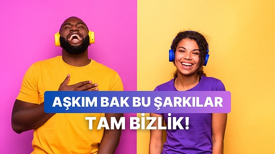 Partnerine “Biz!” Diye Göndermelik 15 Şarkı