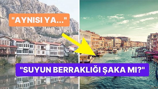 Amasya Yeşilırmak Nehrinin Görüntüsünün Venedik'teki Büyük Kanala Benzetilmesine Gelen Komik Tepkiler