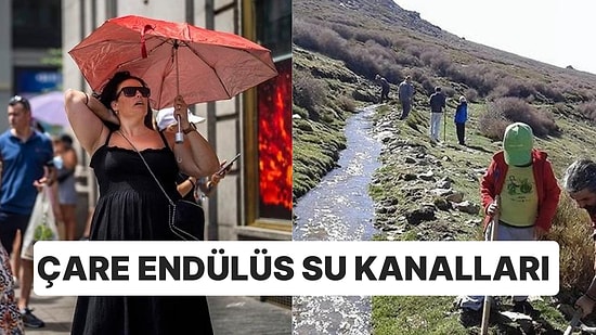 Aşırı Sıcaklardan Bunalan İspanya, Müslümanların Bin Yıl Önce İnşa Ettiği Kanalları Kullanıma Açacak