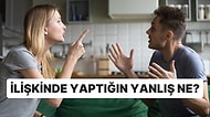 10 Soruluk Psikolojik Teste Göre İlişkilerinde Yaptığın Yanlışı Söylüyoruz!