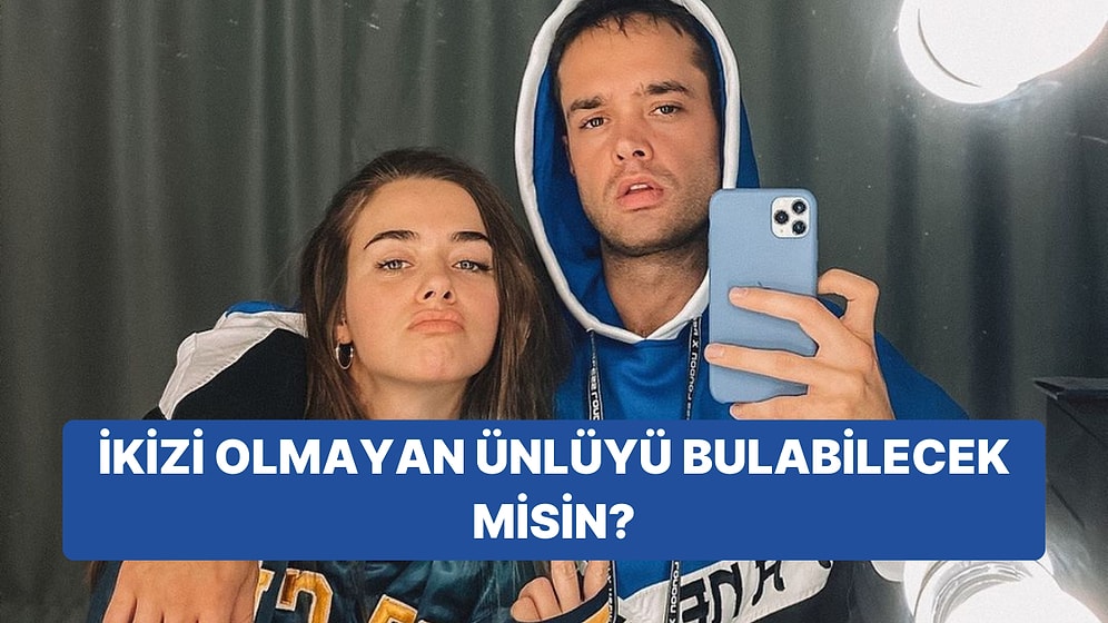 Bu Ünlülerden Hangisinin İkizinin Olmadığını Bulabilecek misin?